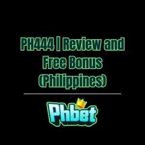 PH444 | Review and Free Bonus (Philippines) - phbet1
